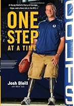 One Step at a Time: A Young Marine's Story of Courage, Hope and a New Life in the NFL One Step at a Time: A Young Marine's Story of Courage, Hope and a New Life in the NFL