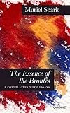 The essence of the Brontës : a compilation with essays