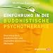Produkt-Bild: Einf&uuml;hrung in die Buddhistische Psychotherapie (Audio-CD) - Eine Integration buddhistischer und psychotherapeutischer Methoden