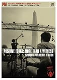 Positive Force: More Than A Witness; 25 Years Of Punk Politics In Action