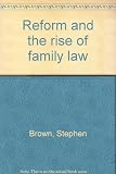 Reform and the rise of family law