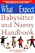 What to Expect Babysitter and Nanny Handbook (What to Expect)