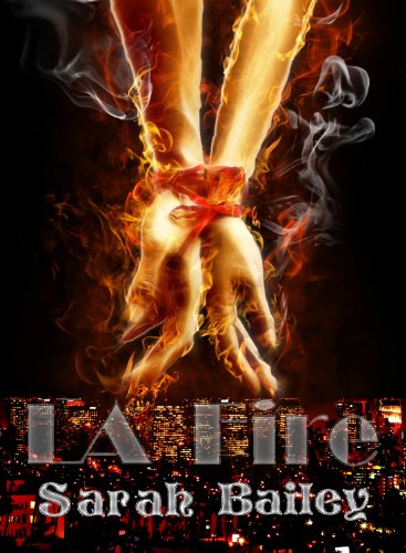 L.A. Fire by Sarah Bailey