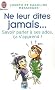 Ne leur dites jamais... : Savoir parler � ses ados, �a s'apprend