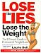 Lose the Lies, Lose the Weight: The Ultimate Guide to Permanent Weight Loss by Laurie Bell