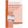 Pflegedidaktik als Disziplin: Eine systematische Einf�hrung