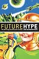 Future Hype: The Myths of Technology Change