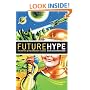 Future Hype: The Myths of Technology Change