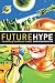 Future Hype: The Myths of Technology Change