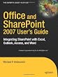 Office and SharePoint 2007 User's Guide: Integrating SharePoint with Excel, Outlook, Access and Word (Expert's Voice)