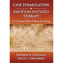 Case Formulation in Emotion-Focused Therapy: Co-Creating Clinical Maps for Change