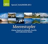 Meerestupfer 2011: Kleine Inseln im Atlantik, Pazifik und Indischen Ozean. GEO Special Kalender - 