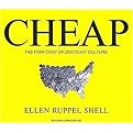 Cheap (The High Cost of Discount Culture) (Unabridged) (Compact Disc)