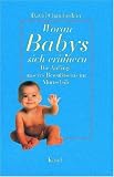 Woran Babys sich erinnern: Die Anf�nge unseres Bewu�tseins im Mutterleib