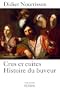 Crus et cuites : Histoire du buveur