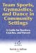 Team Sports, Gymnastics and Dance in Community Settings: A Guide for Teachers, Coaches, and Parents
