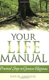 Your Life Manual: Practical Steps to Genuine Happiness