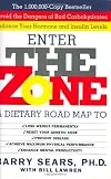 The Zone: A Dietary Road Map to Lose Weight Permanently : Reset Your Genetic Code : Prevent Disease : Achieve Maximum Physical Performance