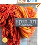 Spin Art: Mastering the Craft of Spinning Textured Yarn
