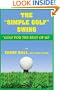 THE "SIMPLE GOLF" SWING: "GOLF FOR THE REST OF US"