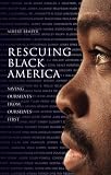 Rescuing Black America: Saving Ourselves from Ourselves First