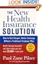 The New Health Insurance Solution: How to Get Cheaper, Better Coverage Without a Traditional Employer Plan