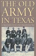 The Old Army in Texas: A Research Guide to the U.S. Army in Nineteenth-Century Texas - Hardcover