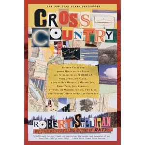 Cross Country: Fifteen Years and 90,000 Miles on the Roads and Interstates of America with Lewis and Clark, a lot of bad motels, a moving van, Emily Post, ... kids, and enough coffee to kill an elephant