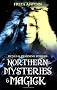 Northern Mysteries and Magick: Runes, Gods and Feminine Powers