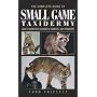 The Complete Guide to Small Game Taxidermy: How to&hellip by Todd Triplett
