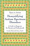 Demystifying Autism Spectrum Disorders: A Guide to Diagnosis for Parents and Professionals (Topics i [Paperback]