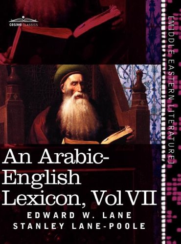 An Arabic-English Lexicon (in eight volumes), Vol. VII: Derived from the best and the most copious Eastern sources (Arabic Edition)