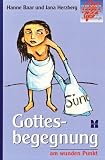 Gottesbegegnung am wunden Punkt