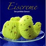 Eiscreme - Der perfekte Genussvon "Susanna Tee"