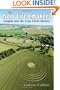 The New Circlemakers: Insights Into the Crop Circle Mystery