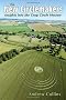 New Circlemakers: Insights Into the Crop Circle Mystery