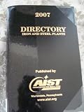 2007 Directory Iron and Steel Plants: A Listing of Companies and Personnel Operation Iron-Producing, Steel-Producing and Finishing Facilities in North ... (Directory (of) Iron and Steel Plants)