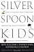 Silver Spoon Kids : How Successful Parents Raise Responsible Children