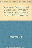 Taxation of branches and subsidiaries in Western Europe, Canada and the USA
