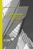 Oil and Sugar: Contemporary Art and Islamic Culture Third Annual Eva Holtby Lecture on Contemporary Culture