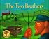 The Two Brothers (Vermont Folklife Center Children's Book Series)