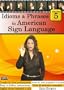 Idioms & Phrases in American Sign Language, Volume 5