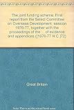 The joint funding scheme : first report from the Select Committee on Overseas Development, session 1976-77, together with the proceedings of the Committee, minutes of evidence and appendices