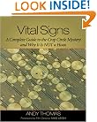 Vital Signs: A Complete Guide to the Crop Circle Mystery and Why It is Not a Hoax