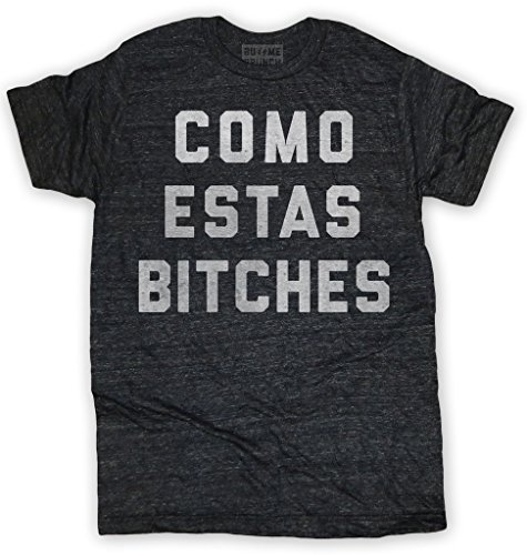 Buy Me Brunch Men's Como Estas Bitches Tee