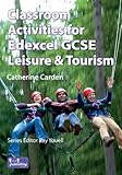Classroom activities for Edexcel GCSE leisure & tourism