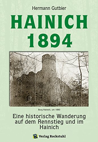 Der Hainich 1894: Eine historische Wanderung auf dem Rennstieg und im Hainich (German Edition)