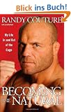 Becoming the Natural: My Life In and Out of the Cage