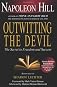 Outwitting the Devil: The Secret to Freedom and Success by Hill, Napoleon 1st (first) Edition (6/7/2011)