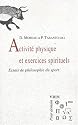 Activite physique et exercices spirituels. Essais de philosophie du sport